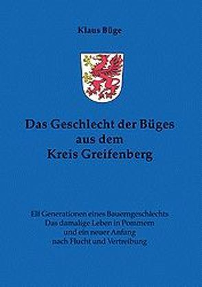 Das Geschlecht der Büges aus dem Kreis Greifenberg von Büge,  Klaus