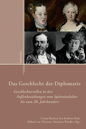 Das Geschlecht der Diplomatie von Averkorn,  Raphaela, Bastian,  Corina, Couchman,  Jane, Dade,  Eva Kathrin, Domeier,  Norman, Dornhof,  Dorothea, Förster,  Birte, Herren-Oesch,  Madeleine, Keller,  Katrin, Künzel,  Christine, Landes,  Joan B., Norrhem,  Svante, Ott,  Eva, Schwarz,  Julia, Schweighöfer,  Ellinor, Thiessen,  Hillard, Waquet,  Jean-Claude, Windler,  Christian, Zala,  Sacha