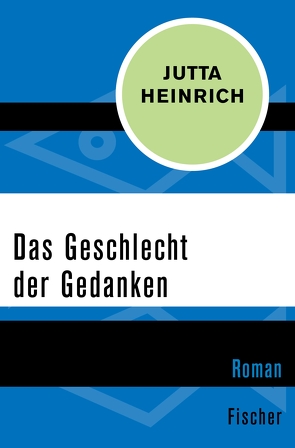 Das Geschlecht der Gedanken von Heinrich,  Jutta