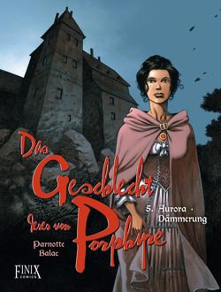 Das Geschlecht derer von Porphyre / Aurora – Dämmerung von Balac, Parnotte,  Joel