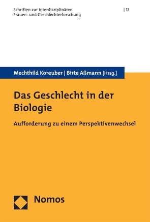 Das Geschlecht in der Biologie von Aßmann,  Birthe, Koreuber,  Mechthild