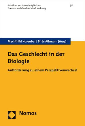 Das Geschlecht in der Biologie von Aßmann,  Birte, Koreuber,  Mechthild