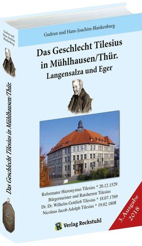Das Geschlecht Tilesius in Mühlhausen/Thür., Langensalza und Eger von Blankenburg,  Gudrun, Blankenburg,  Hans-Joachim, Rockstuhl,  Harald