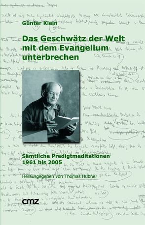 Das Geschwätz der Welt mit dem Evangelium unterbrechen von Hübner,  Thomas, Klein,  Günter