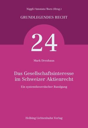Das Gesellschaftsinteresse im Schweizer Aktienrecht von Drenhaus,  Mark