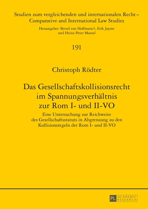 Das Gesellschaftskollisionsrecht im Spannungsverhältnis zur Rom I- und II-VO von Rödter,  Christoph