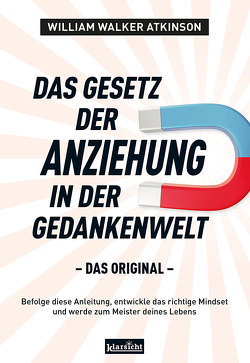 Das Gesetz der Anziehung in der Gedankenwelt von Atkinson,  William Walker, Siegfried,  Melle