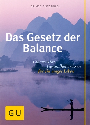 Das Gesetz der Balance von Friedl,  Dr. med. Fritz