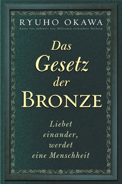 Das Gesetz der Bronze von Okawa,  Ryuho