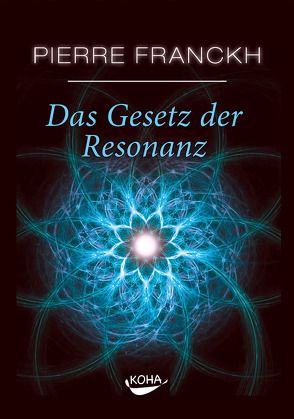 Das Gesetz der Resonanz von Franckh,  Pierre