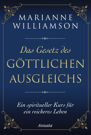 Das Gesetz des göttlichen Ausgleichs von Weltzien,  Diane von, Williamson,  Marianne