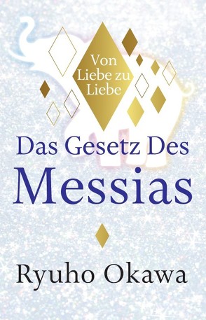 Das Gesetz des Messias von Ryuho,  Okawa