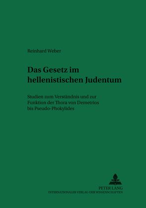 Das Gesetz im hellenistischen Judentum von Weber,  Reinhard