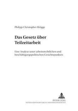 Das Gesetz über Teilzeitarbeit von Brügge,  Philipp Christopher