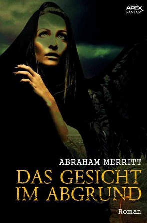 DAS GESICHT IM ABGRUND von Merritt,  Abraham