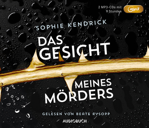 Das Gesicht meines Mörders von Kendrick,  Sophie, Rysopp,  Beate