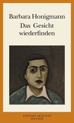 Das Gesicht wiederfinden von Honigmann,  Barbara