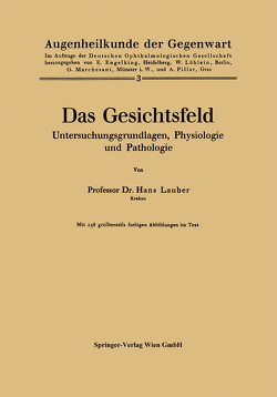 Das Gesichtsfeld Untersuchungsgrundlagen, Physiologie und Pathologie von Lauber,  Lauber Hans