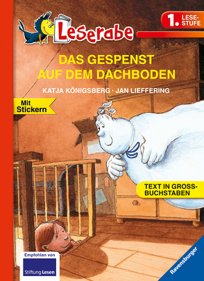 DAS GESPENST AUF DEM DACHBODEN – Leserabe 1. Klasse – Erstlesebuch für Kinder ab 6 Jahren von Königsberg,  Katja, Lieffering,  Jan