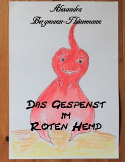 Das Gespenst im roten Hemd von Bergmann-Thünemann,  Alexandra