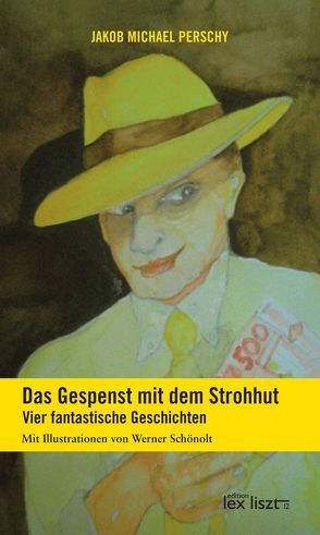 Das Gespenst mit dem Strohhut von Perschy,  Jakob Michael, Schönolt,  Werner