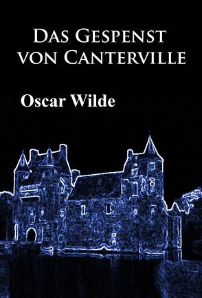 Das Gespenst von Canterville von Wilde,  Oscar