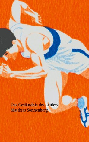 Das Geständnis des Läufers von Sonnenberg,  Matthias