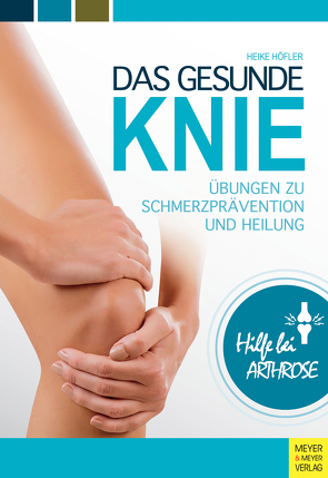 Das gesunde Knie von Höfler,  Heike