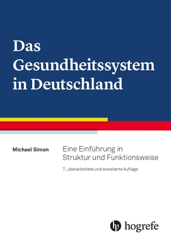 Das Gesundheitssystem in Deutschland von Simon,  Michael