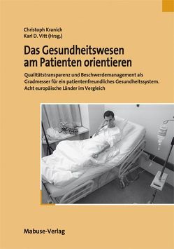 Das Gesundheitswesen am Patienten orientieren von Kranich,  Christoph, Vitt,  Karl D.