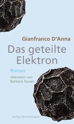 Das geteilte Elektron von D'Anna,  Gianfranco, Sauser,  Barbara