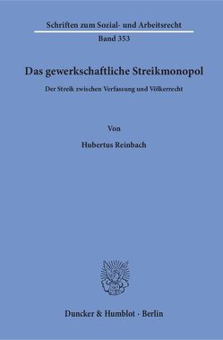 Das gewerkschaftliche Streikmonopol. von Reinbach,  Hubertus