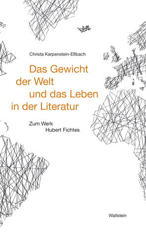 Das Gewicht der Welt und das Leben in der Literatur von Karpenstein-Essbach,  Christa