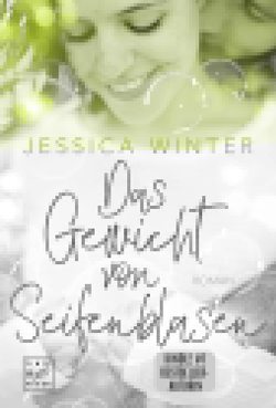 Das Gewicht von Seifenblasen von Winter,  Jessica