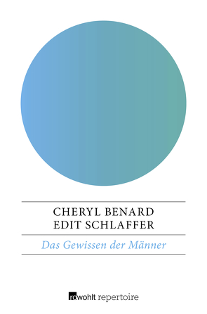 Das Gewissen der Männer von Benard,  Cheryl, Schlaffer,  Edit