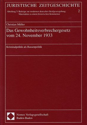 Das Gewohnheitsverbrechergesetz vom 24. November 1933 von Müller,  Christian