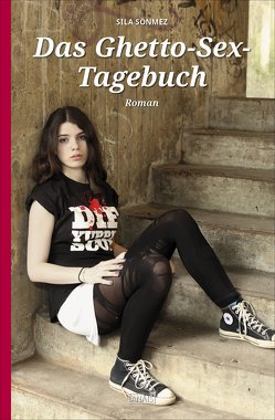 Das Ghetto-Sex-Tagebuch von Sönmez,  Sıla