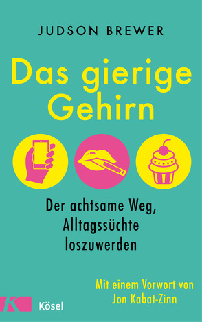 Das gierige Gehirn von Brewer,  Judson, Broermann,  Christa, van den Block,  Claudia