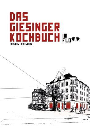 Das Giesinger Kochbuch von Casparek,  Petra, Hantschke,  Andreas
