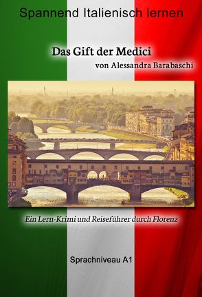 Das Gift der Medici – Sprachkurs Italienisch-Deutsch A1 von Barabaschi,  Alessandra