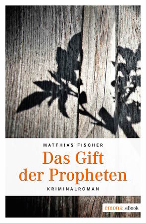 Das Gift der Propheten von Fischer,  Matthais