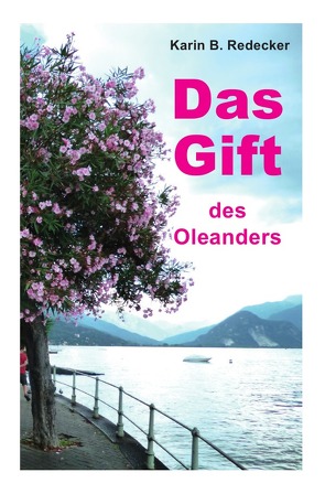 Das Gift des Oleanders von Redecker,  Karin B.