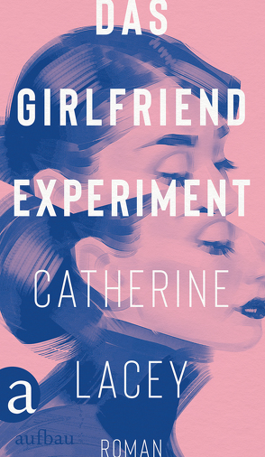 Das Girlfriend-Experiment von Abarbanell,  Bettina, Lacey,  Catherine