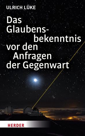 Das Glaubensbekenntnis vor den Anfragen der Gegenwart von Lüke,  Ulrich