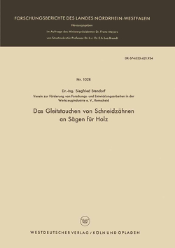 Das Gleitstauchen von Schneidzähnen an Sägen für Holz von Stendorf,  Siegfried