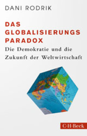 Das Globalisierungs-Paradox von Felbermayr,  Gabriel, Rodrik,  Dani, Siber,  Karl Heinz