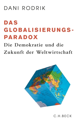 Das Globalisierungs-Paradox von Rodrik,  Dani, Siber,  Karl Heinz
