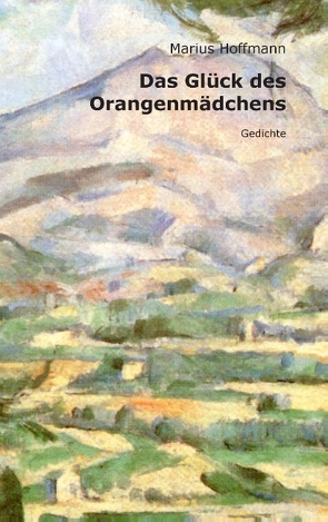 Das Glück des Orangenmädchens von Hoffmann,  Marius