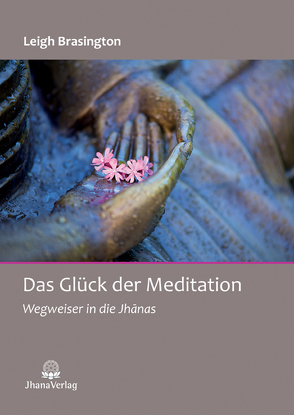 Das Glück der Meditation von Längsfeld,  Sabine, Leigh,  Brasington