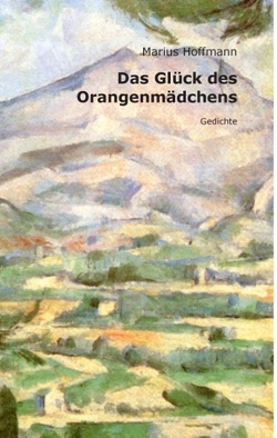 Das Glück des Orangenmädchens von Hoffmann,  Marius